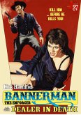 Bannerman the Enforcer 37: Dealer in Death (eBook, ePUB)