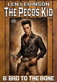 The Pecos Kid #6: Bad to the Bone (Pecos Kid, The, #6) (eBook, ePUB)
