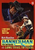 Bannerman the Enforcer 38: Long Trail to Texas (eBook, ePUB)