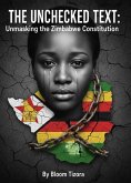 The Unchecked Text: Unmasking the Zimbabwe Constitution (eBook, ePUB)