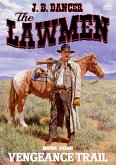Vengeance Trail (The Lawmen Western #4) (eBook, ePUB) Vengeance Trail (The Lawmen Western #4) (eBook, ePUB)