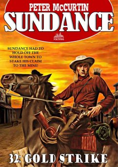 Cover Sundance 32: Gold Strike (A Jim Sundance Western) (eBook, ePUB)