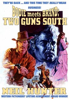 Bodie Meets Brand 3: Two Guns South (eBook, ePUB) - Hunter, Neil Bodie Meets Brand 3: Two Guns South (eBook, ePUB) - Hunter, Neil