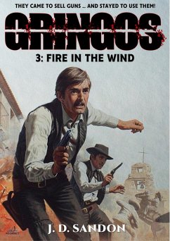 Cover Gringos #3: Fire in the Wind (An Adventure Novel of the Mexican Revolution) (eBook, ePUB)