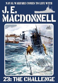 The Challenge (A World War 2 Naval Adventure) (eBook, ePUB) - Macdonnell, J. E. The Challenge (A World War 2 Naval Adventure) (eBook, ePUB) - Macdonnell, J. E.