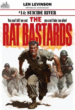 The Rat Bastards #14: Suicide River (eBook, ePUB) - Levinson, Len The Rat Bastards #14: Suicide River (eBook, ePUB) - Levinson, Len
