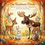 The Kindness Circle: When Five Friends Discover the Magic of Helping Others (Forest Friends Adventures Series, #5) (eBook, ePUB) The Kindness Circle: When Five Friends Discover the Magic of Helping Others (Forest Friends Adventures Series, #5) (eBook, ePUB)