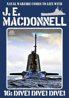 Dive! Dive! Dive! (J.E. Macdonnell's Royal Australian Navy World War II Fiction, #16) (eBook, ePUB) - Macdonnell, J. E.
