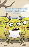 Musical Resort: Colonizing Blorchan-9 Book 3 Matter of Liam (eBook, ePUB)