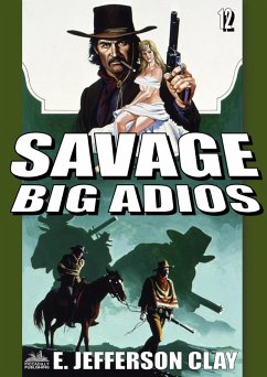 Cover Savage 12: Big Adios (A Clint Savage Adult Western) (eBook, ePUB)