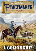 Comanche! (A Peacemaker Western #1) (eBook, ePUB) Comanche! (A Peacemaker Western #1) (eBook, ePUB)