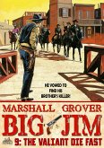 Big Jim 9: The Valiant Die Fast (eBook, ePUB)