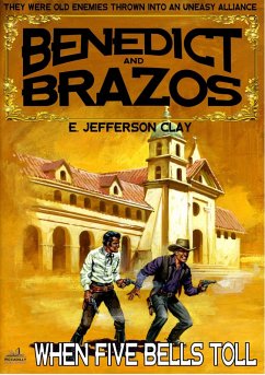 Benedict and Brazos 31: When Five Bells Toll (eBook, ePUB) - Clay, E. Jefferson Benedict and Brazos 31: When Five Bells Toll (eBook, ePUB) - Clay, E. Jefferson