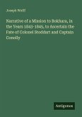Narrative of a Mission to Bokhara, in the Years 1843-1845, to Ascertain the Fate of Colonel Stoddart and Captain Conolly
