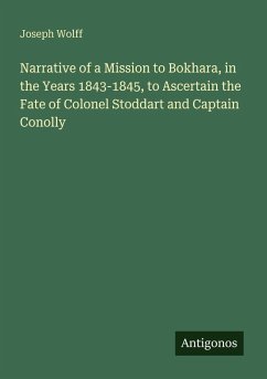 Cover Narrative of a Mission to Bokhara, in the Years 1843-1845, to Ascertain the Fate of Colonel Stoddart and Captain Conolly