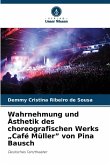Wahrnehmung und Ästhetik des choreografischen Werks Wahrnehmung und Ästhetik des choreografischen Werks