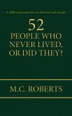 52 PEOPLE WHO NEVER LIVED, OR DID THEY?