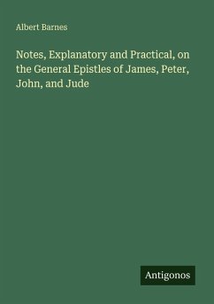 Cover Notes, Explanatory and Practical, on the General Epistles of James, Peter, John, and Jude