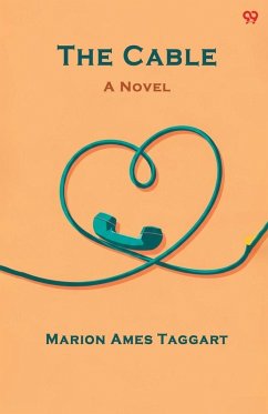 The Cable A Novel - Taggart, Marion Ames