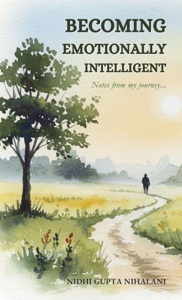 Becoming Emotionally Intelligent - Notes from my journey...