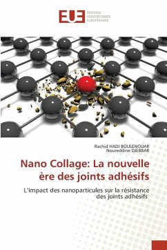 Nano Collage: La nouvelle ère des joints adhésifs - HADJ BOULENOUAR, Rachid;Djebbar, Noureddine