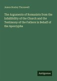 The Arguments of Romanists from the Infallibility of the Church and the Testimony of the Fathers in Behalf of the Apocrypha