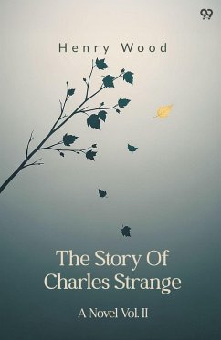 Cover The Story Of Charles Strange A Novel Vol. II