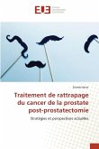 Traitement de rattrapage du cancer de la prostate post-prostatectomie