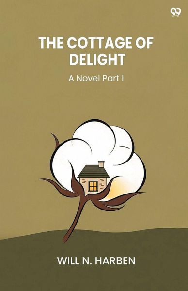 The Cottage Of Delight A Novel Part I The Cottage Of Delight A Novel Part I