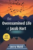 The Overexamined Life of Jacob Hart