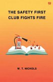 The Safety First Club Fights Fire