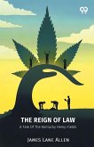 The Reign Of Law A Tale Of The Kentucky Hemp Fields