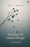 The Story Of Charles Strange A Novel Vol. III