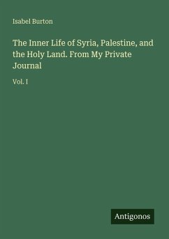 Cover The Inner Life of Syria, Palestine, and the Holy Land. From My Private Journal