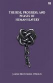 The Rise, Progress, And Phases Of Human Slavery