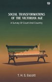 Social Transformations Of The Victorian Age A Survey Of Court And Country