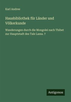 Hausbibliothek für Länder und Völkerkunde - Andree, Karl Hausbibliothek für Länder und Völkerkunde - Andree, Karl