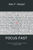 Focus Fast Train your brain to get into deep work mode in under 5 minutes