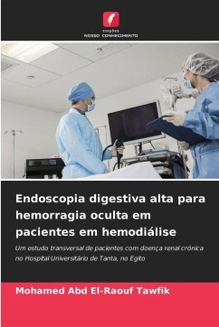 Endoscopia digestiva alta para hemorragia oculta em pacientes em hemodiálise - Abd El-Raouf Tawfik, Mohamed