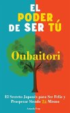 El Poder de Ser Tú. Oubaitori