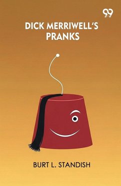Dick Merriwell's Pranks - Standish, Burt L.