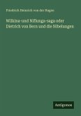 Wilkina-und Niflunga-saga oder Dietrich von Bern und die Nibelungen