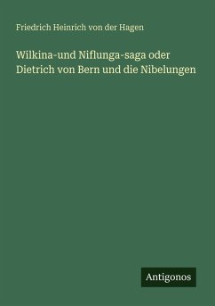 Cover Wilkina-und Niflunga-saga oder Dietrich von Bern und die Nibelungen