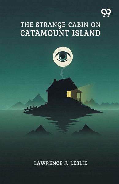 The Strange Cabin On Catamount Island
