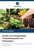 Studie zum Phosphatase-Produktionsprofil von Pilzisolaten Studie zum Phosphatase-Produktionsprofil von Pilzisolaten