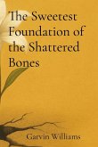 The Sweetest Foundation of the Shattered Bones