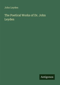 The Poetical Works of Dr. John Leyden - Leyden, John