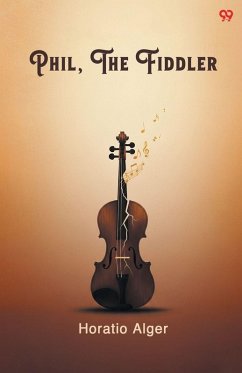 Phil, The Fiddler - Alger, Horatio