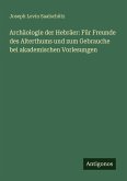 Archäologie der Hebräer: Für Freunde des Alterthums und zum Gebrauche bei akademischen Vorlesungen Archäologie der Hebräer: Für Freunde des Alterthums und zum Gebrauche bei akademischen Vorlesungen