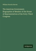 The American Government. Biographies of Member of the House of Representatives of the Forty-Third Congress